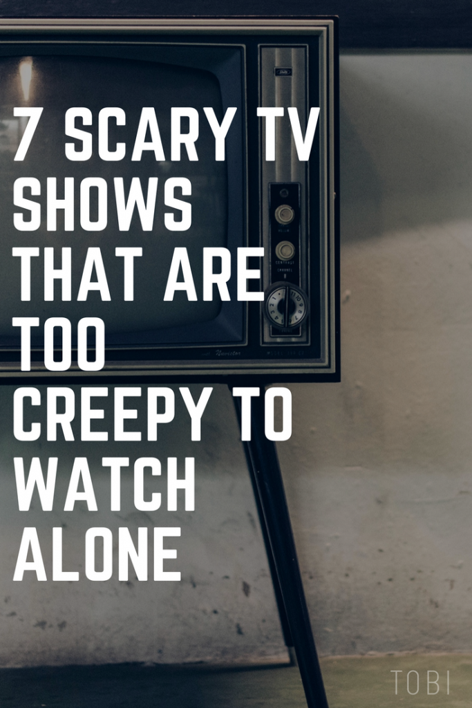 7 scary tv shows that are too creepy to watch alone